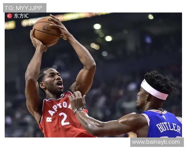 伦纳德在对阵76人的精彩表现集锦回顾与分析